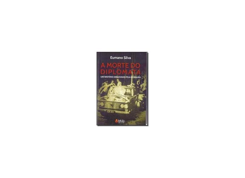 A Morte do Diplomata - Eumano Silva - 9788563422026