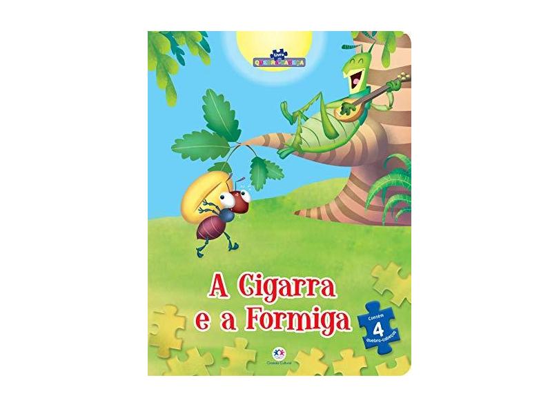 A Cigarra e A Formiga - Livro Quebra-Cabeça - Editora Ciranda Cultural; - 9788538067856