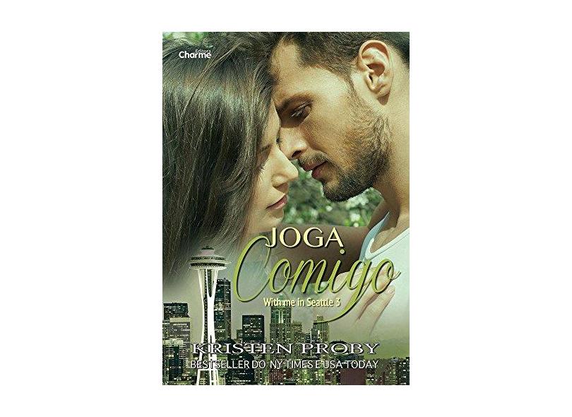 Joga Comigo - Vol.3 - Série With me in Seattle - Kristen Proby - 9788568056387