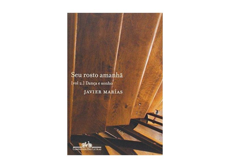 Seu Rosto Amanhã - 2. Dança e Sonho - Marias , Javier - 9788535913163