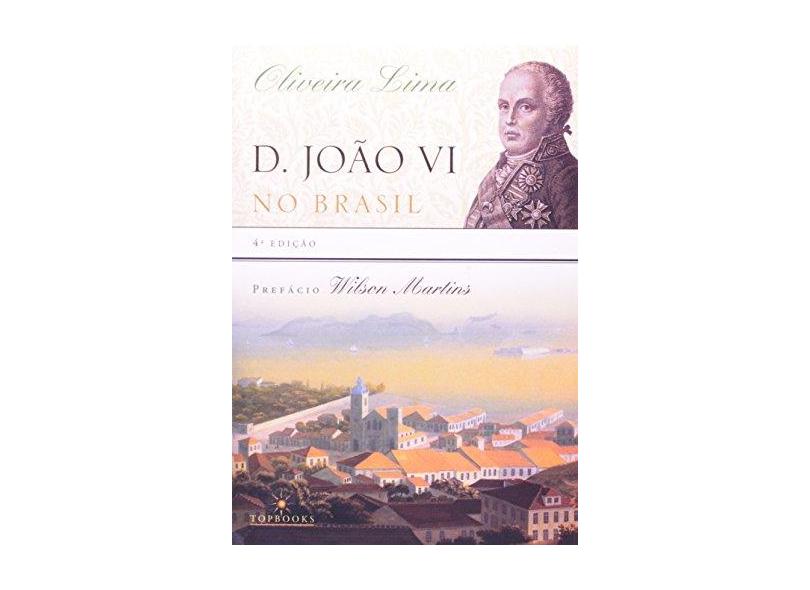 D. Joao VI no Brasil - Lima, Oliveira - 9788574751238