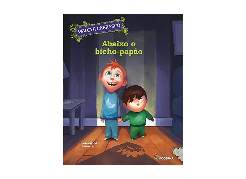 Abaixo O Bicho-Papão - 2ª Ed. 2015 - Walcyr Carrasco - 9788516096861