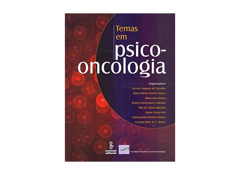 Temas em Psico-oncologia - Franco, Maria Helena Pereira; Outros; Carvalho, Vicente Augusto; Kovacs, Maria Julia - 9788532303837