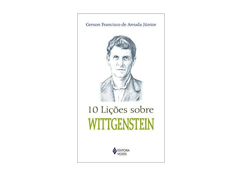 10 Lições Sobre Wittgenstein - Col. 10 Lições - Júnior, Gerson Francisco De Arruda - 9788532654007