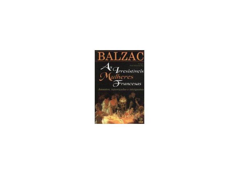 Irresistiveis Mulheres Francesas, As - Honore De Balzac - 9788575012420