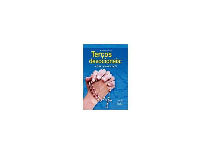 Terços Devocionais - Outros Caminhos de Fé 7ª Edição - Cruz, Maria Paula - 9788527610384