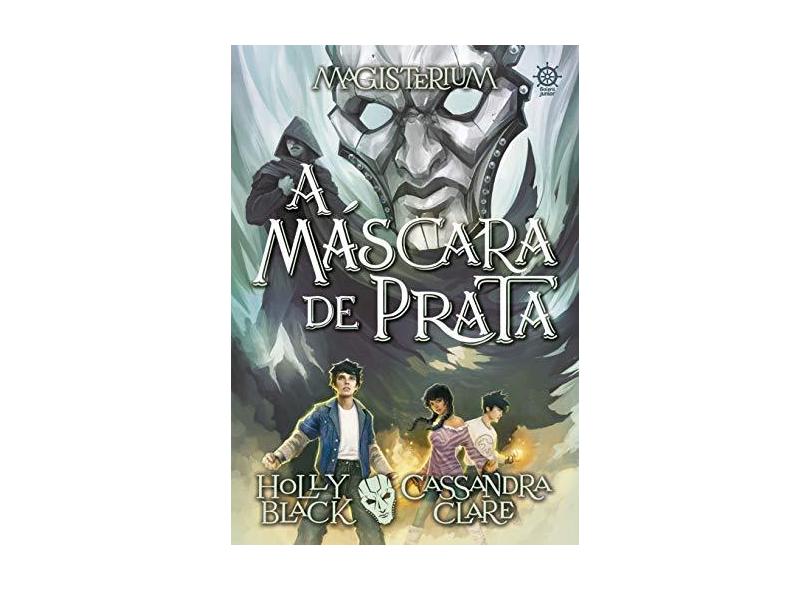 A Máscara De Prata (Vol.4 Magisterium) - Black, Holly - 9788501112439