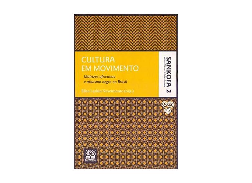 Cultura em Movimento - Col. Sankofa Vol. 2 - Nascimento, Elisa Larkin - 9788587478337
