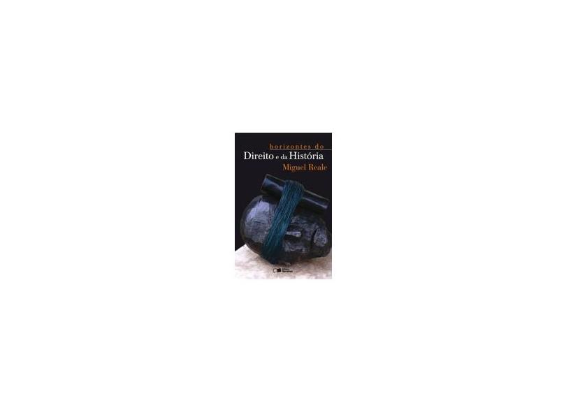 Horizontes do Direito e da História - 3ª Ed. 2002 - Reale, Miguel - 9788502030060