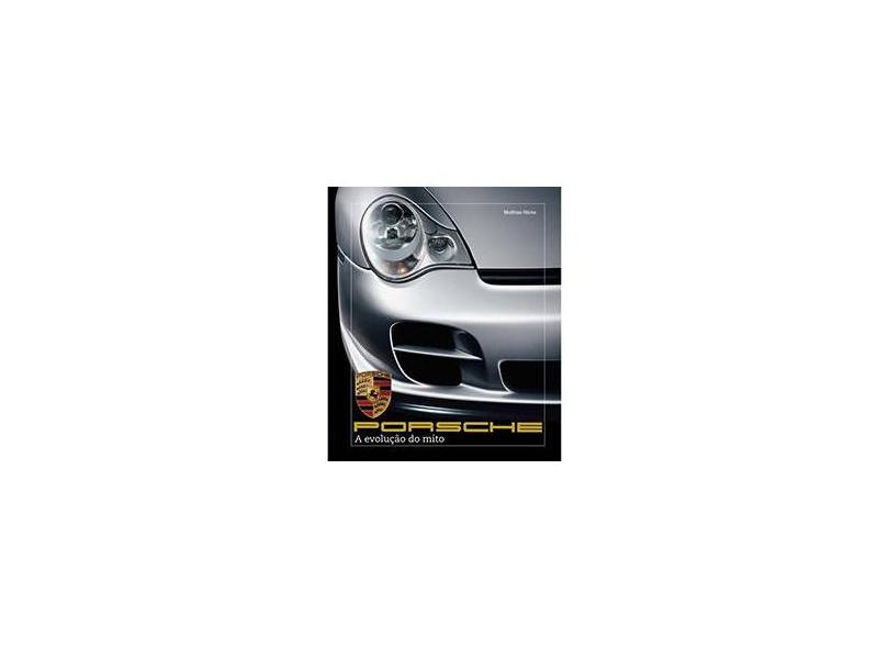 Porsche - A Evolução do Mito - Röcke, Matthias - 9788538900382