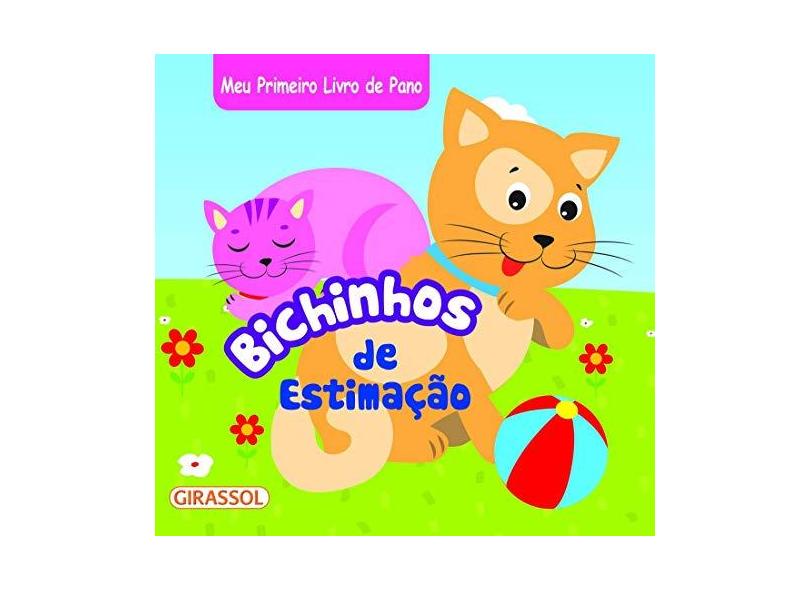 Meu Primeiro Livro de Pano: Bichinhos de Estimação: 03 - Equipe Brijbasi - 9788539423071
