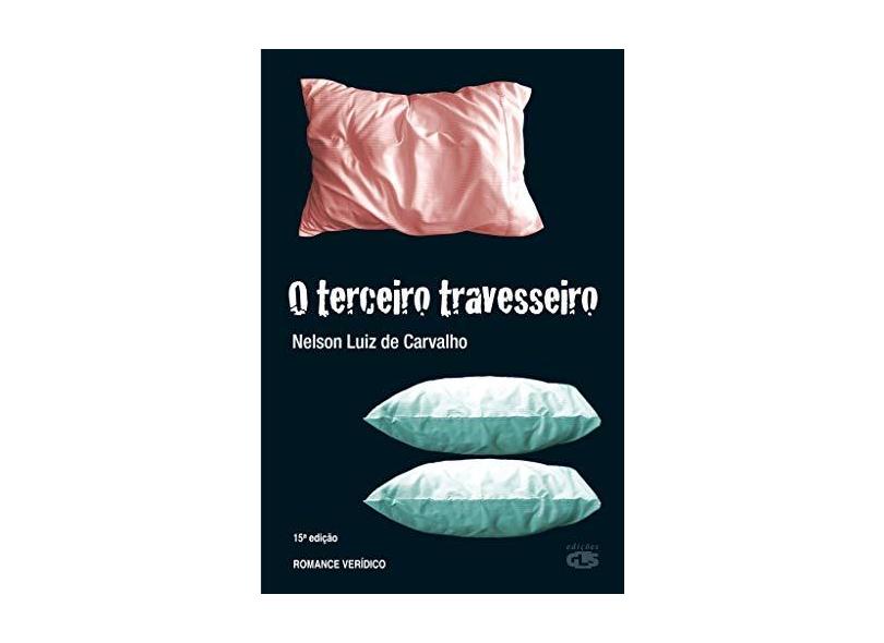 O Terceiro Travesseiro - 10ª Edição 2007 - Carvalho, Nelson Luiz De - 9788586755439