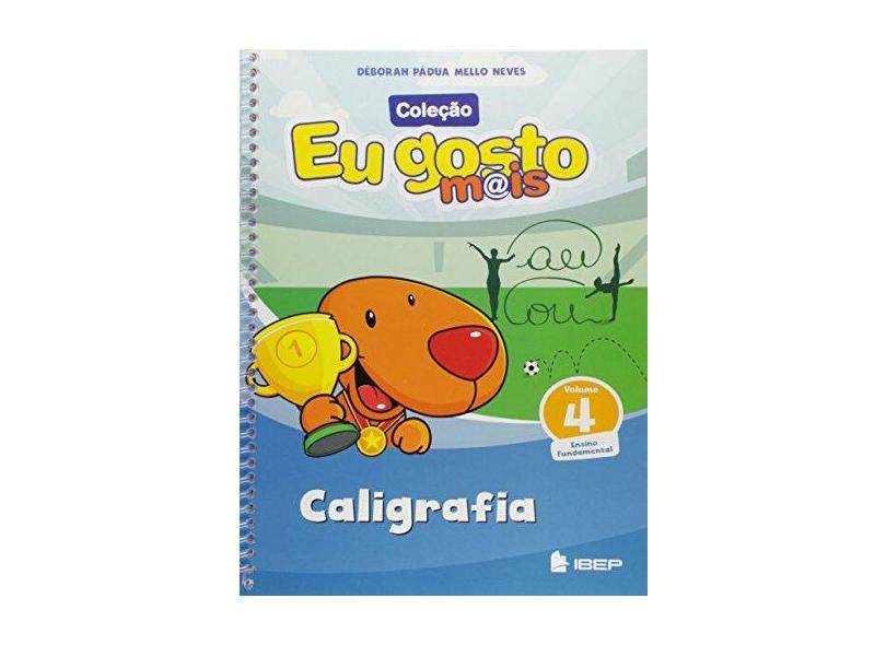 Eu Gosto Mais - Caligrafia - Vol. 4 - 3ª Ed. 2015 - Vera Calabria; Yara Najman - 9788534244572