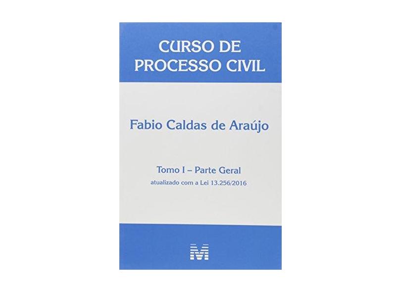 Curso de Processo Civil - Tomo I - Parte Geral - Araújo, Fabio Caldas De - 9788539203314