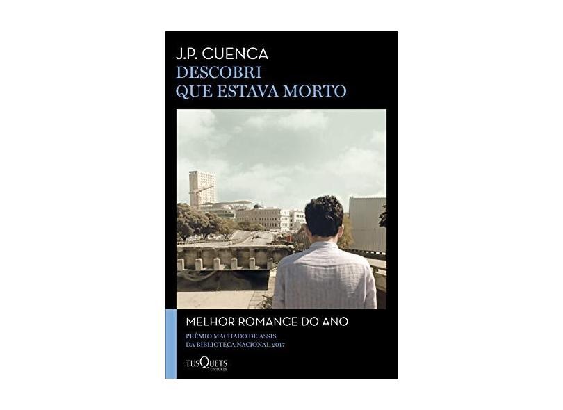 Descobri Que Estava Morto - Cuenca, João Paulo - 9788542207576