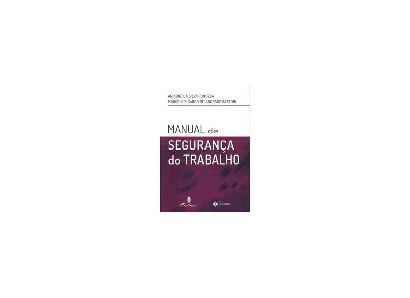 Manual de Segurança do Trabalho - Da Silva Fonseca, Ariadne - 9788581160580