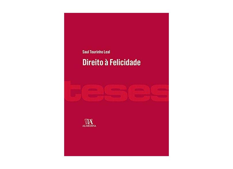 Direito à felicidade - Saul Tourinho Leal - 9788584932320