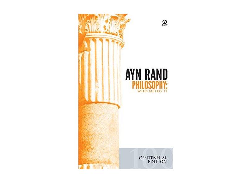 Philosophy: Who Needs It - Ayn Rand - 9780451138934