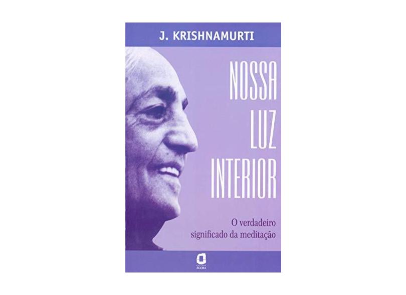 Nossa Luz Interior - Krishnamurti, J. - 9788571837171