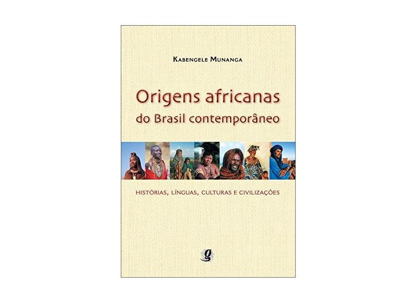 Origens Africanas do Brasil Contemporâneo - Munanga, Kabengele - 9788526012660