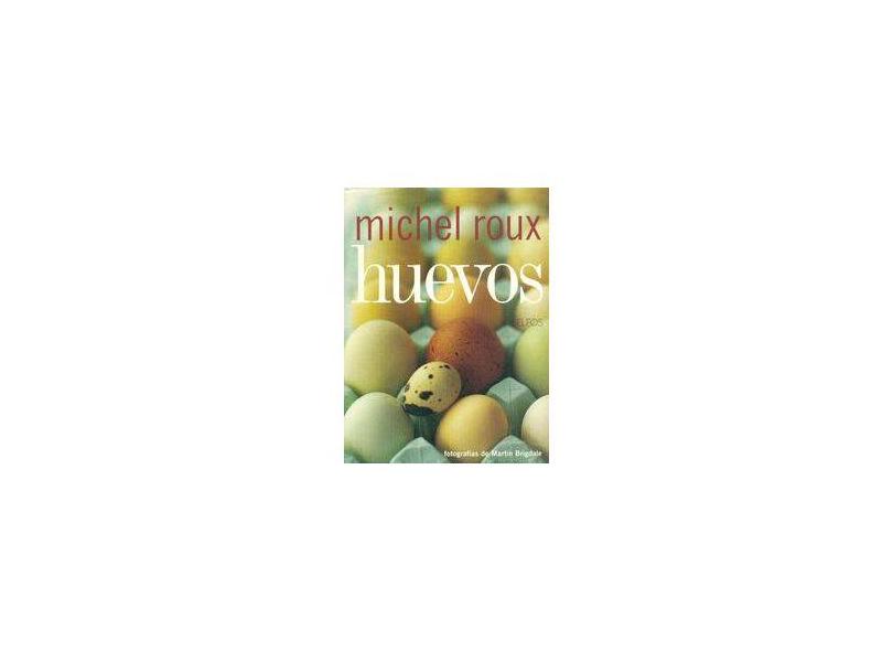 Huevos - Michel Roux - 9788484232056