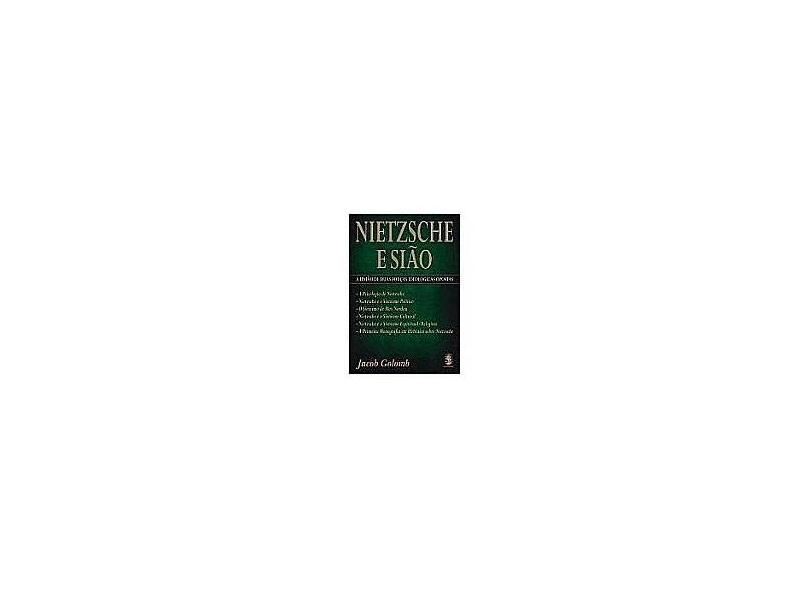 Nietzsche e Sião - A União de Duas Forças Ideológicas Opostas - Golomb, Jacob - 9788573749274