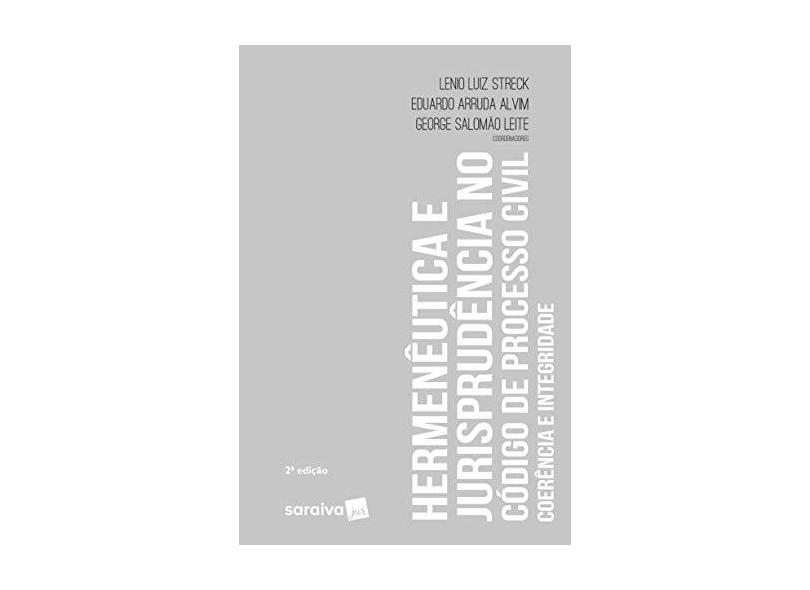 Hermenêutica E Jurisprudência No Código De Processo Civil - Coerência E Integridade - 2ª Ed. 2018 - Lenio Luiz Streck - 9788547229887