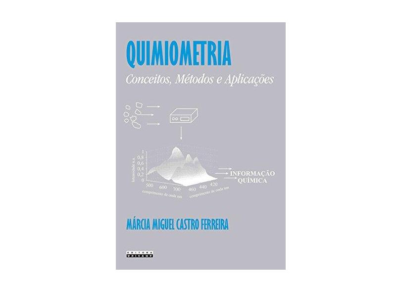 Quimiometria - Conceitos, Métodos e Aplicações - Ferreira, Márcia Miguel Castro - 9788526810631