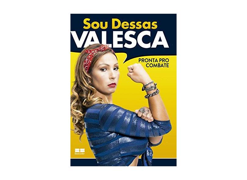 Sou Dessas - Pronta Pro Combate - Valesca - 9788576849971