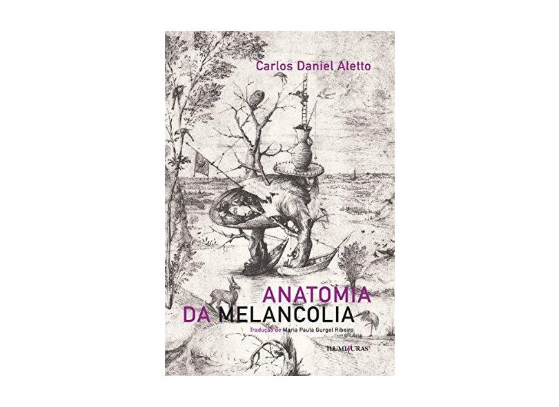 Anatomia da Melancolia - Carlos Daniel Aletto - 9788573215618