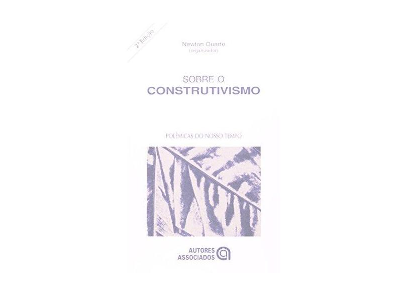 Sobre o Construtivismo 77 - Duarte, Newton - 9788574960029
