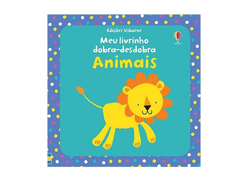Animais - Meu Livrinho Dobra-Desdobra - Usborne Publishing - 9781474927390