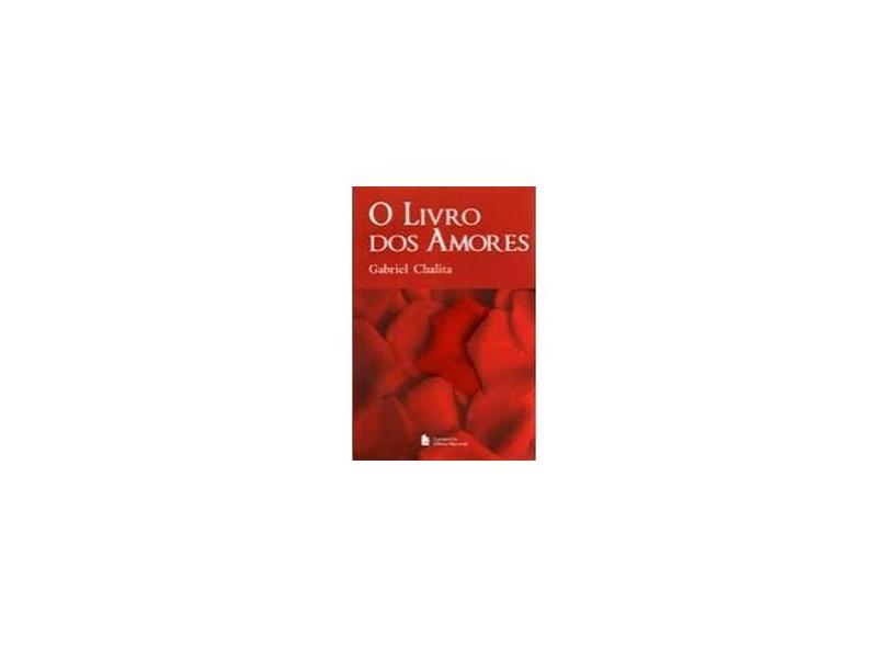 O Livro dos Amores - 3ª Ed. 2006 - Chalita, Gabriel - 9788504009682