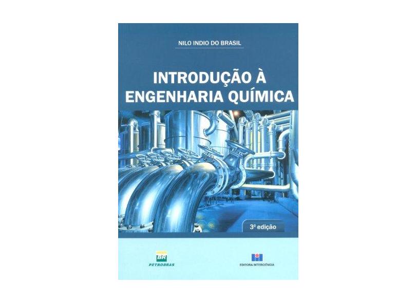 Introdução À Engenharia Química - 3ª Ed. 2013 - Brasil, Nilo Indio Do - 9788571933088