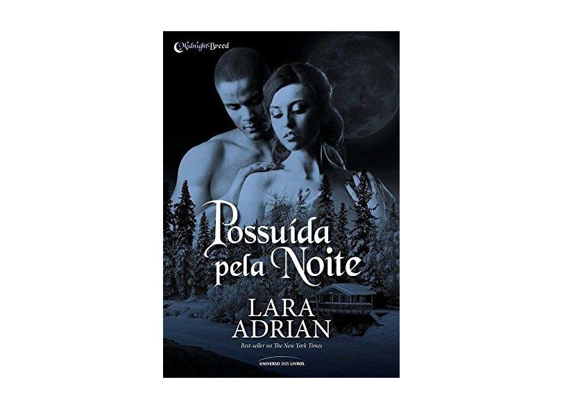 Possuída pela Noite - Midnight Breed/ Lara Adrian