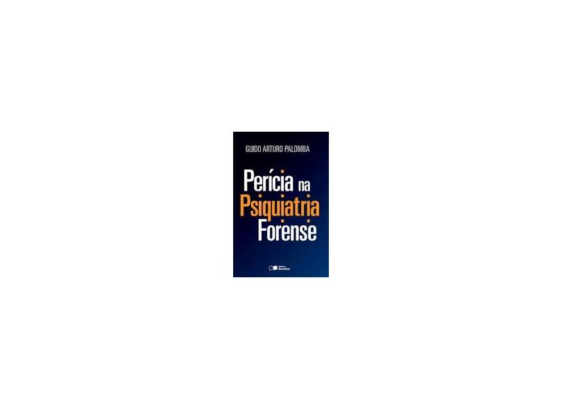 Perícia na Psiquiatria Forense - Palomba, Guido Arturo - 9788502629714
