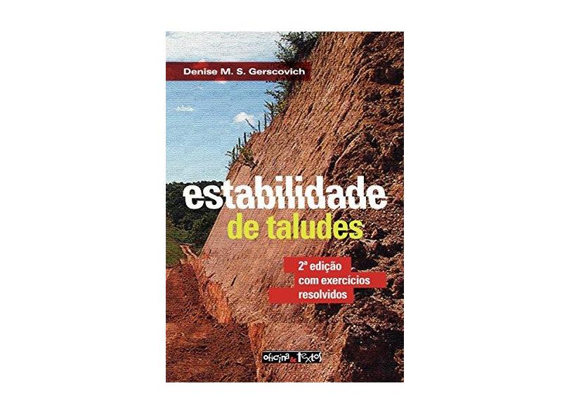 Estabilidade de Taludes com Exercícios Resolvidos - Denise M.S. Gerscovich - 9788579752414
