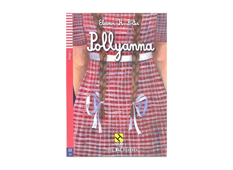 Pollyanna - Hub Teen Readers - Stage 1 - Book With Audio CD - Eleanor H. Porter - 9788580762921