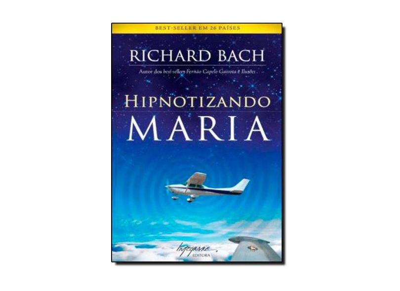 Hipnotizando Maria - Bach , Richard - 9788599362501