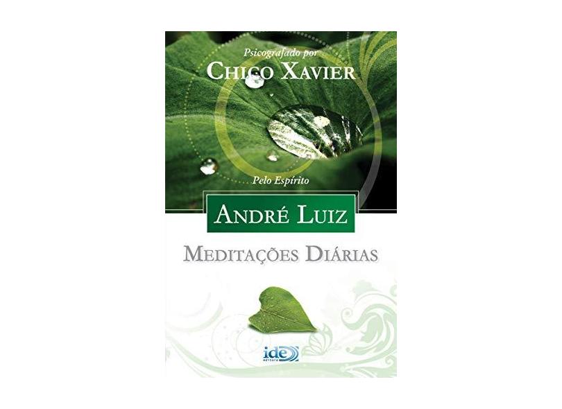 Meditações Diárias - Pelo Espírito André Luiz - Xavier, Chico - 9788573414400