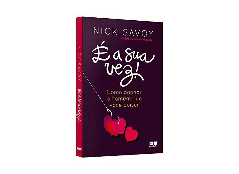 É A Sua Vez - Savoy, Nick - 9788576845157