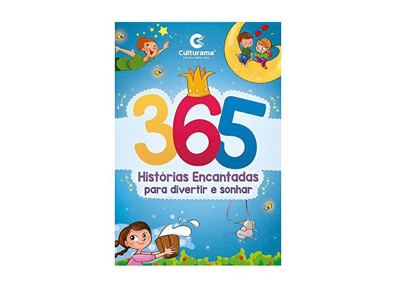 365 Histórias Encantadas Para Divertir e Sonhar - Vanessa Alexandre - 9788568599198