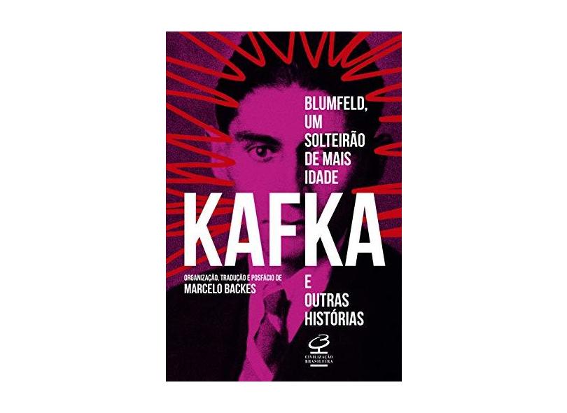 Blumfeld, Um Solteirão de Mais Idade e Outras Histórias - Franz Kafka - 9788520013519