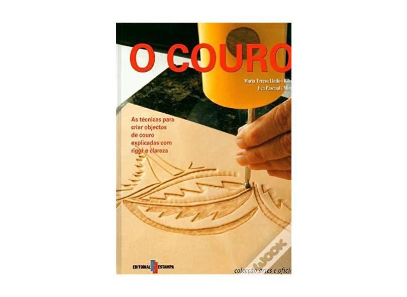O Couro - Riba, Maria Teresa Lladó I; - 9789723323481