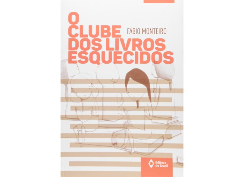 Clube dos Livros Esquecidos - Fábio Monteiro - 9788510058001