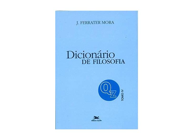 Dicionario de Filosofia - Qz Tomo IV - Mora, Jose Ferrater - 9788515020041