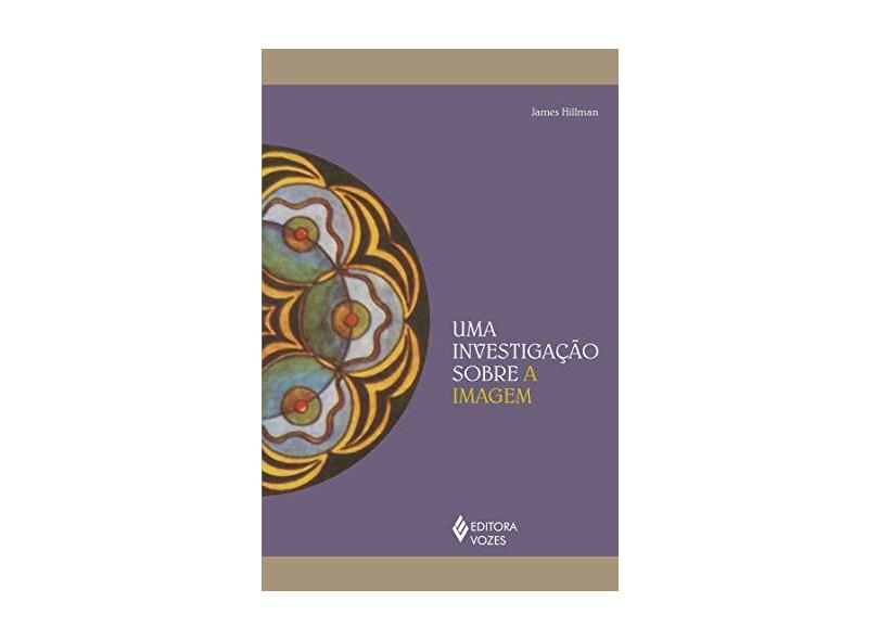 Uma investigação sobre a imagem - James Hillman - 9788532658609