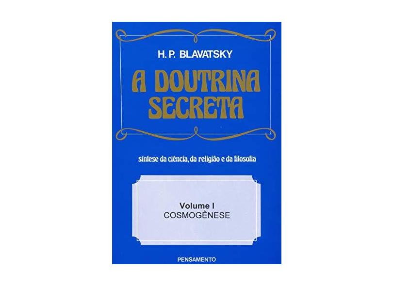 A Doutrina Secreta Vol. 1 - Blavatsky, Helena Petrovna - 9788531501913