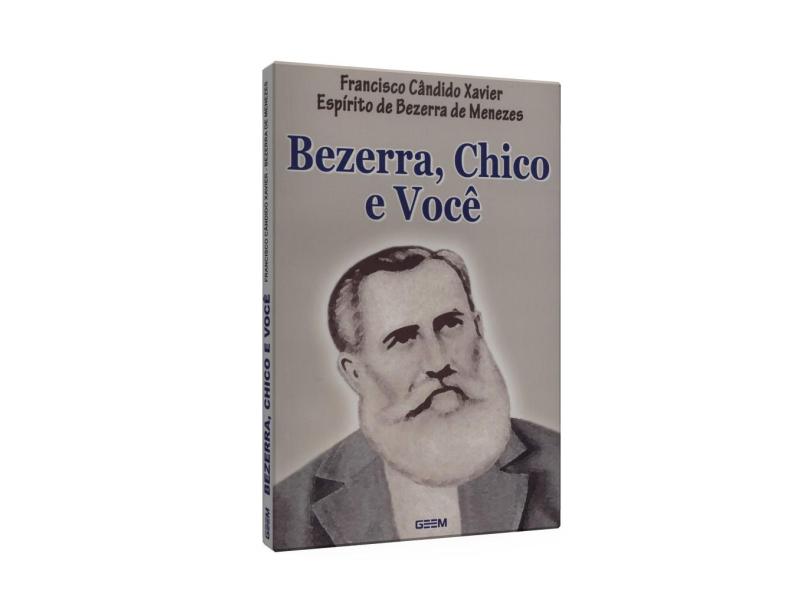 Bezerra, Chico E Você... - "xavier, Chico" - 9788570460141