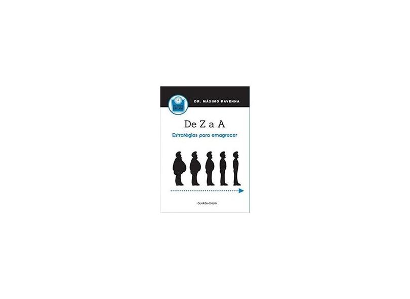 De A A Z - As Artimanhas da Obesidade / de Z A A - Estratégias Para Emagrecer - Ravenna, Máximo; Ravenna, Máximo - 9788599537282